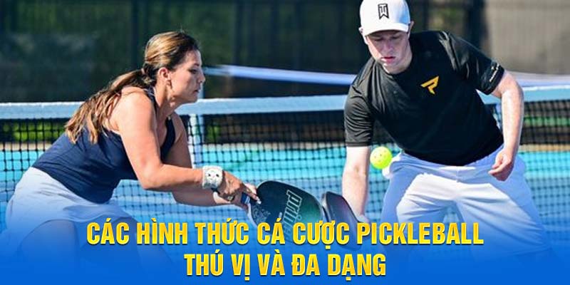 Các hình thức cá cược Pickleball thú vị và đa dạng