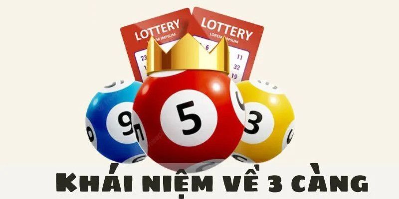 Tìm hiểu khái niệm lô 3 càng