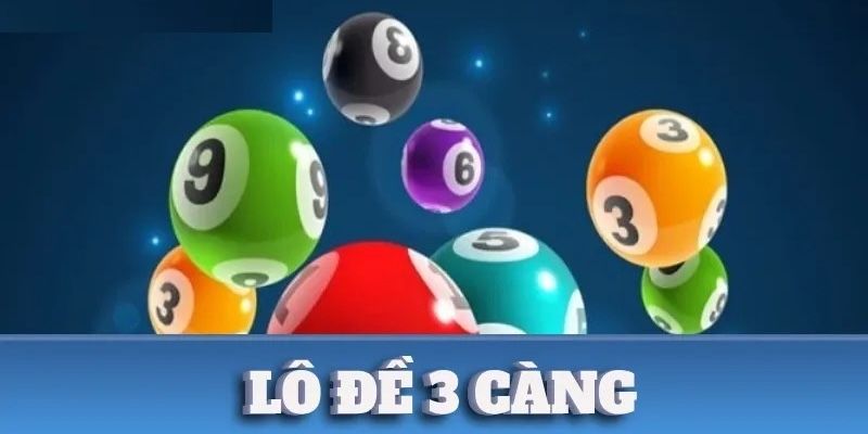 Lô 3 Càng – Tất Tần Tật Những Điều Cần Phải Biết Từ A Đến Z